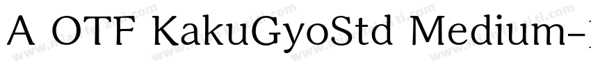 A OTF KakuGyoStd Medium字体转换